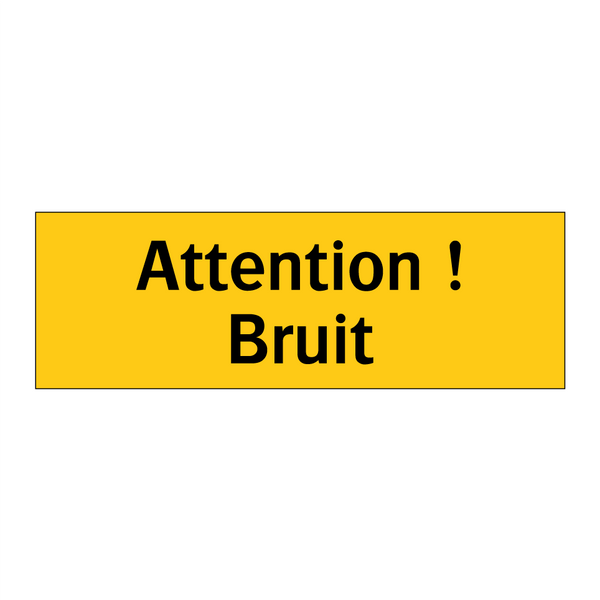Attention ! Bruit
