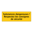 Substances dangereuses ! Respectez les consignes de sécurité