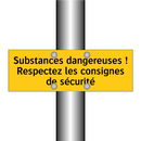 Substances dangereuses ! Respectez les consignes de sécurité