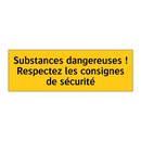 Substances dangereuses ! Respectez les consignes de sécurité
