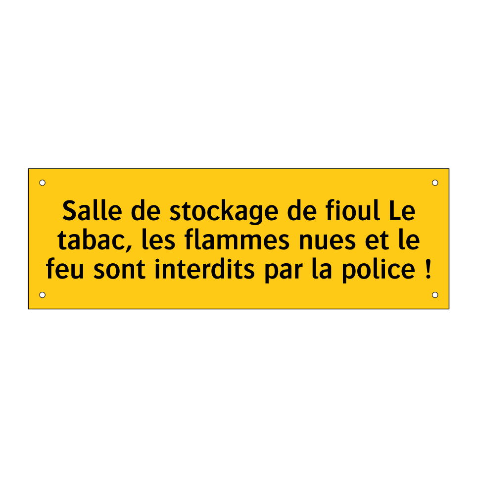 Salle de stockage de fioul Le tabac, les flammes nues et le feu sont interdits par la police !