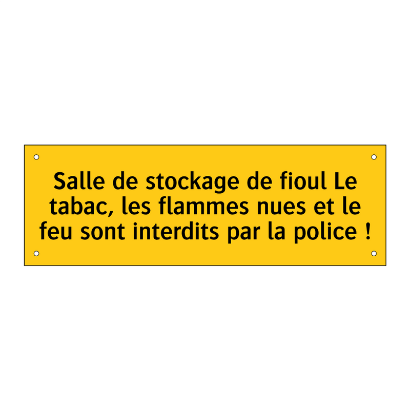 Salle de stockage de fioul Le tabac, les flammes nues et le feu sont interdits par la police !