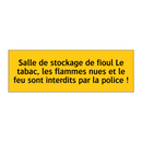 Salle de stockage de fioul Le tabac, les flammes nues et le feu sont interdits par la police !