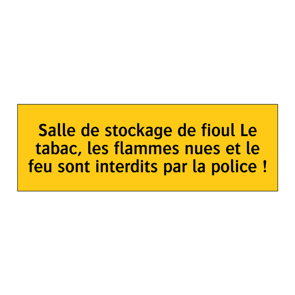 Salle de stockage de fioul Le tabac, les flammes nues et le feu sont interdits par la police !