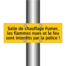 Salle de chauffage Fumer, les flammes nues et le feu sont interdits par la police !