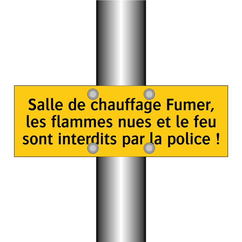 Salle de chauffage Fumer, les flammes nues et le feu sont interdits par la police !