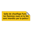 Salle de chauffage Fumer, les flammes nues et le feu sont interdits par la police !