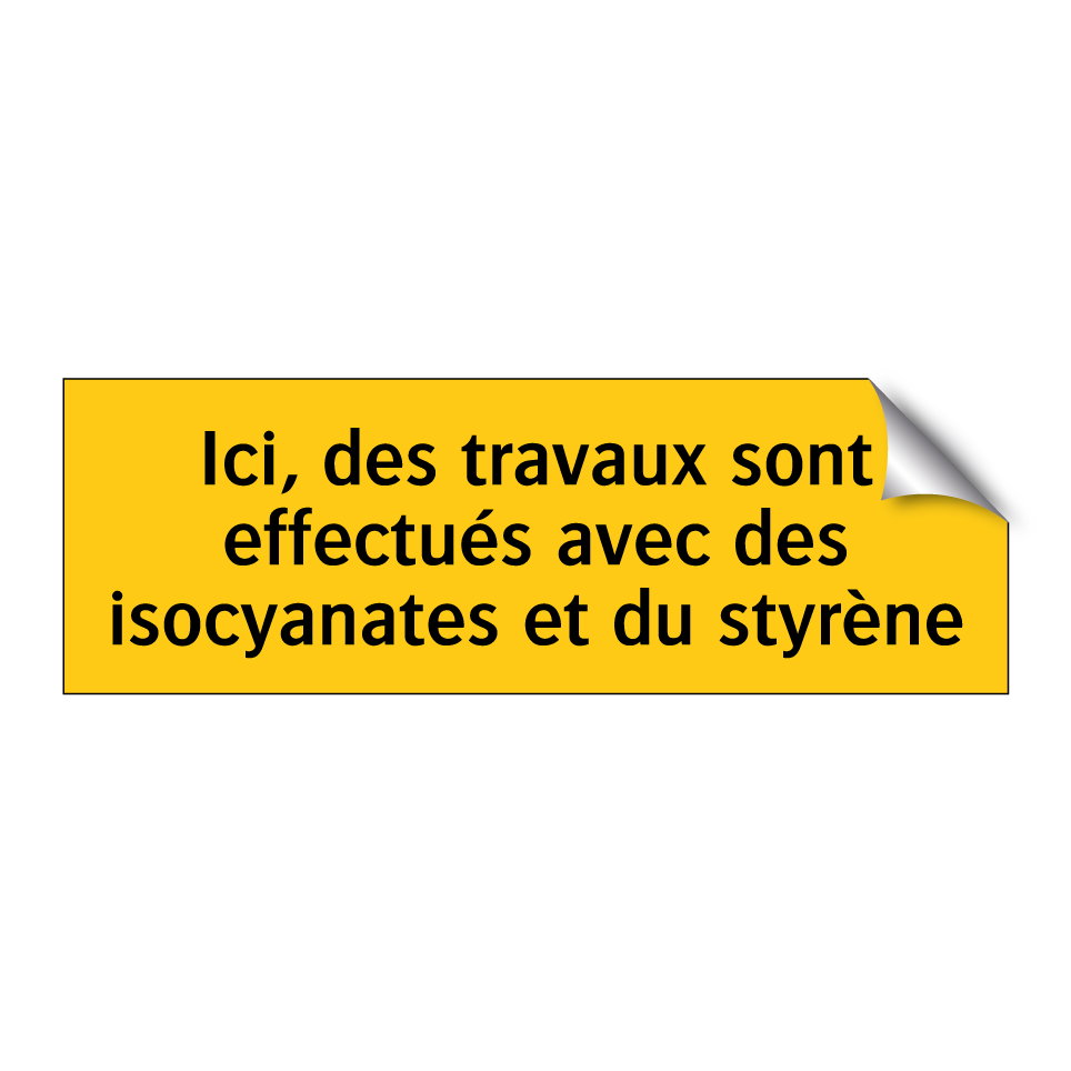 Ici, des travaux sont effectués avec des isocyanates et du styrène