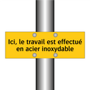 Ici, le travail est effectué en acier inoxydable