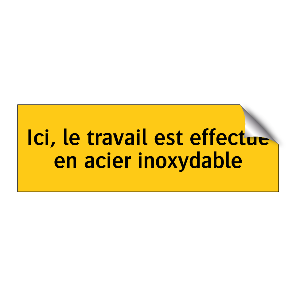 Ici, le travail est effectué en acier inoxydable