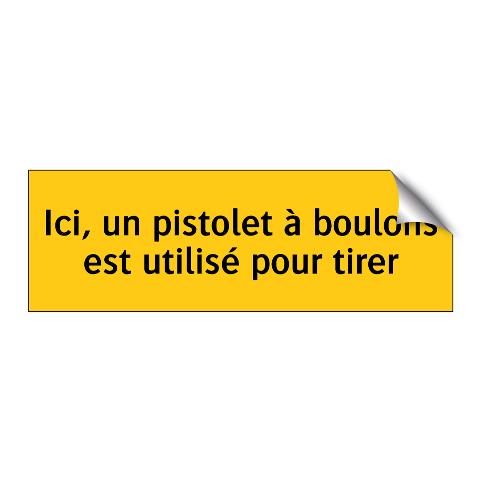 Ici, un pistolet à boulons est utilisé pour tirer