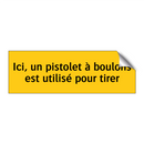 Ici, un pistolet à boulons est utilisé pour tirer