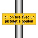 Ici, on tire avec un pistolet à boulon