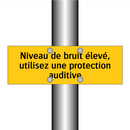 Niveau de bruit élevé, utilisez une protection auditive