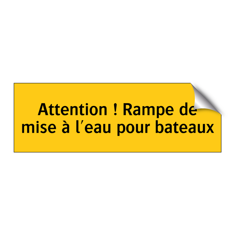 Attention ! Rampe de mise à l'eau pour bateaux