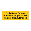 Salle Haute Tension Attention ! Danger de Mort ! Entrée Non Autorisée !