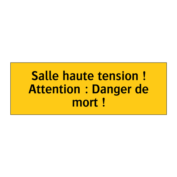 Salle haute tension ! Attention : Danger de mort !