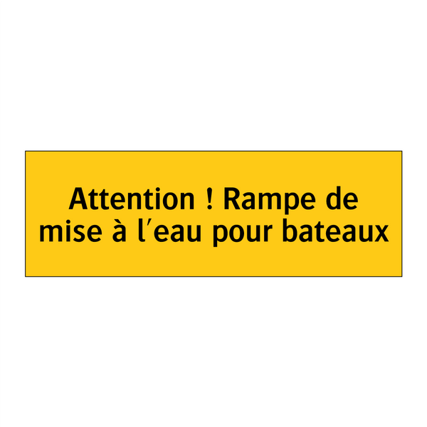 Attention ! Rampe de mise à l'eau pour bateaux