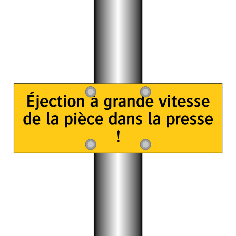 Éjection à grande vitesse de la pièce dans la presse !