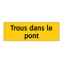 Trous dans le pont