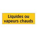 Liquides ou vapeurs chauds