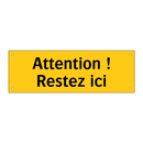 Attention ! Restez ici