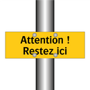 Attention ! Restez ici