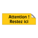 Attention ! Restez ici
