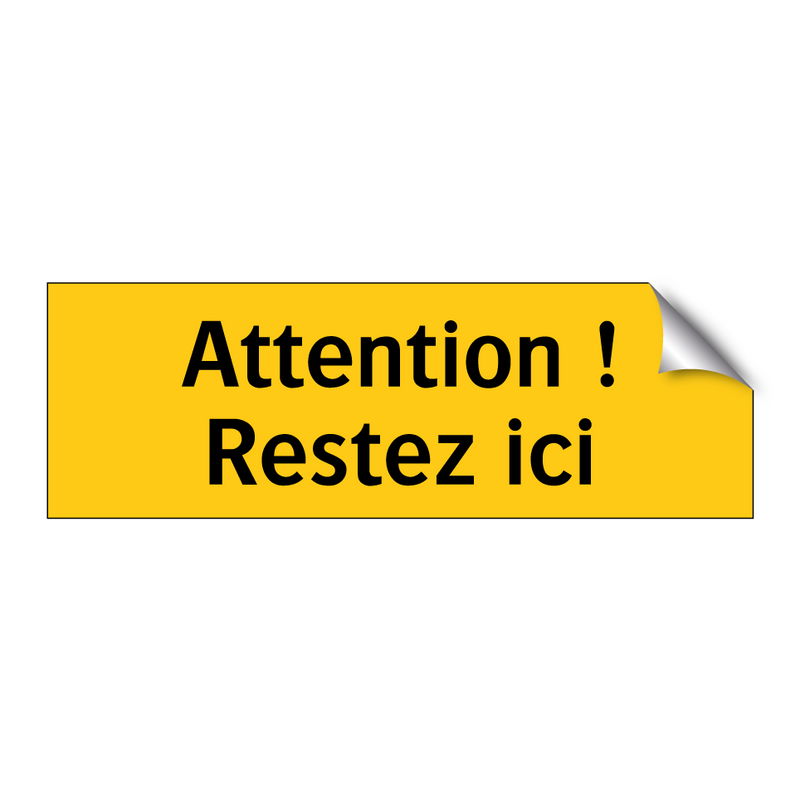 Attention ! Restez ici