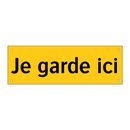 Je garde ici