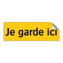 Je garde ici