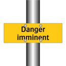 Danger imminent