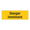 Danger imminent