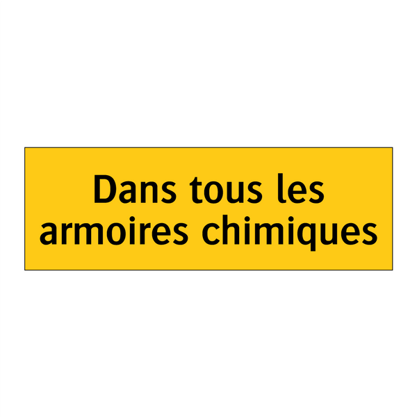 Dans tous les armoires chimiques