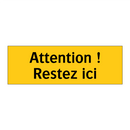 Attention ! Restez ici