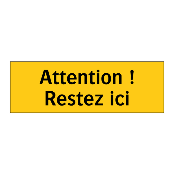 Attention ! Restez ici