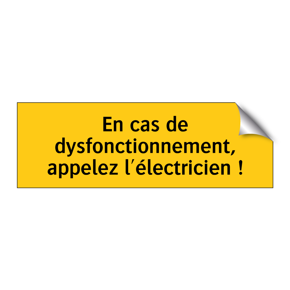 En cas de dysfonctionnement, appelez l'électricien !