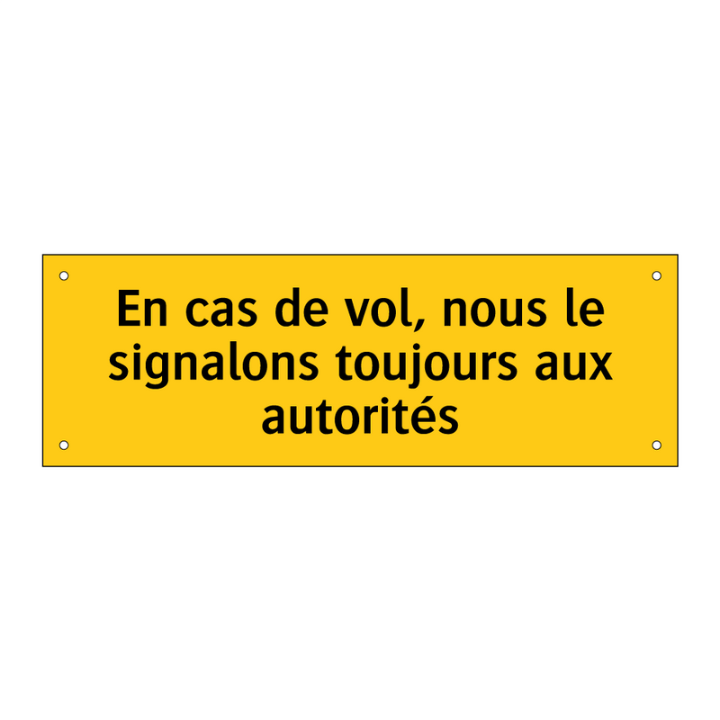 En cas de vol, nous le signalons toujours aux autorités