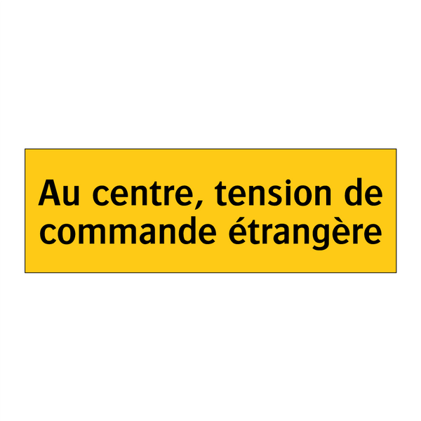Au centre, tension de commande étrangère