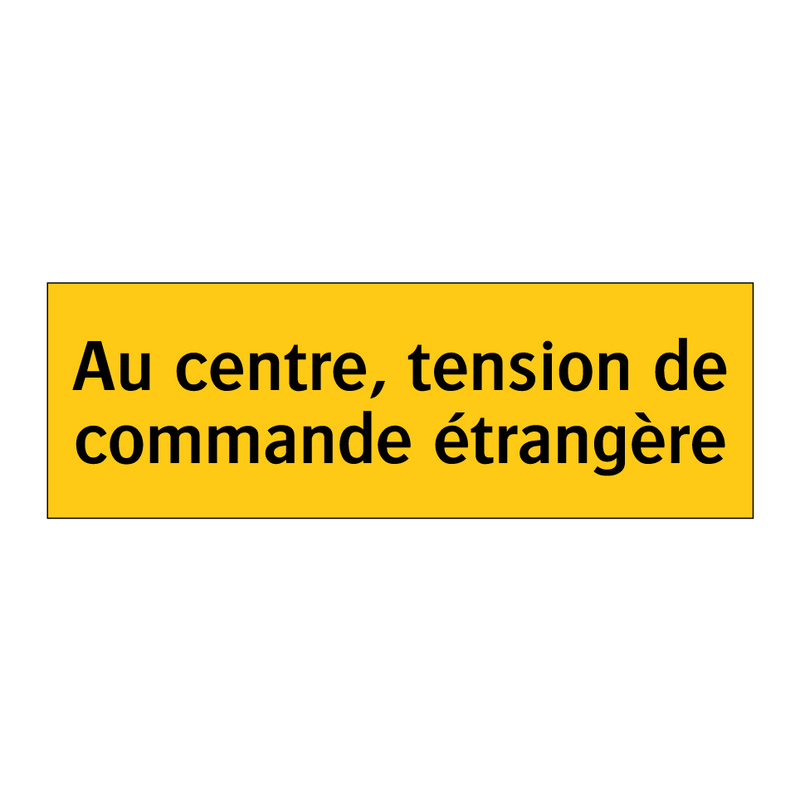 Au centre, tension de commande étrangère
