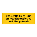 Dans cette pièce, une atmosphère explosive peut être présente