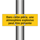 Dans cette pièce, une atmosphère explosive peut être présente