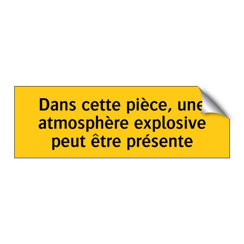 Dans cette pièce, une atmosphère explosive peut être présente