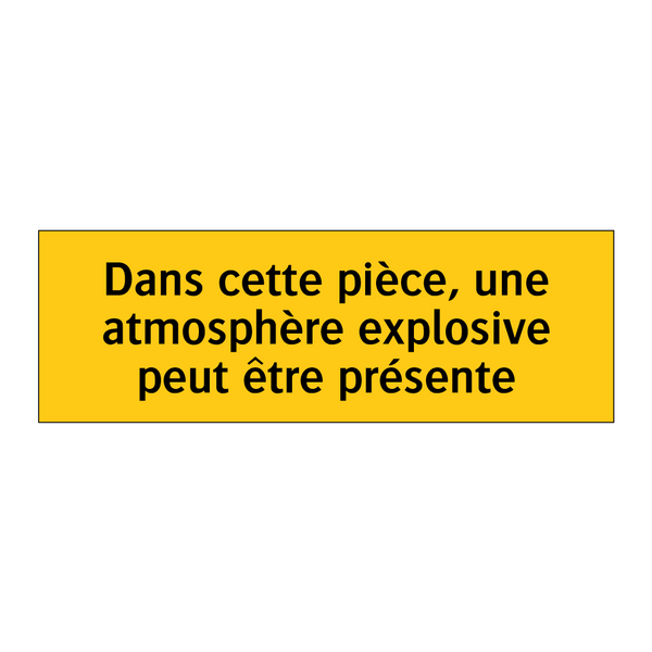 Dans cette pièce, une atmosphère explosive peut être présente