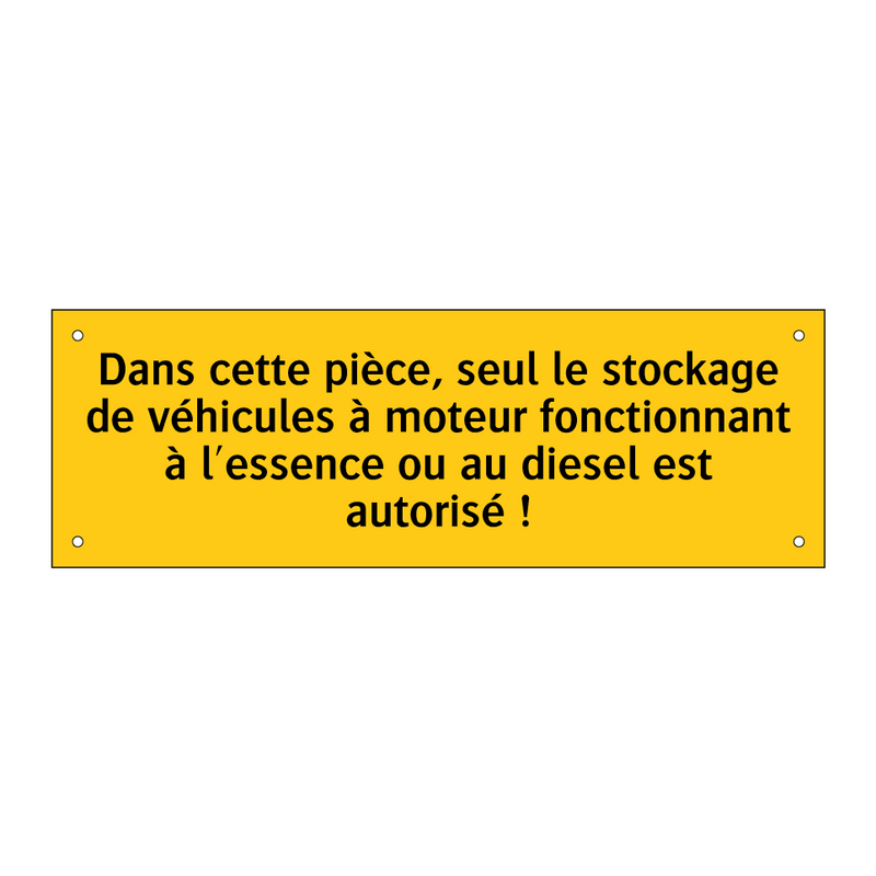 Dans cette pièce, seul le stockage de véhicules à moteur fonctionnant à l'essence ou au diesel est autorisé !