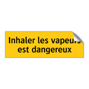 Inhaler les vapeurs est dangereux