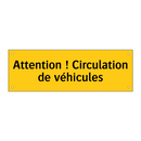 Attention ! Circulation de véhicules