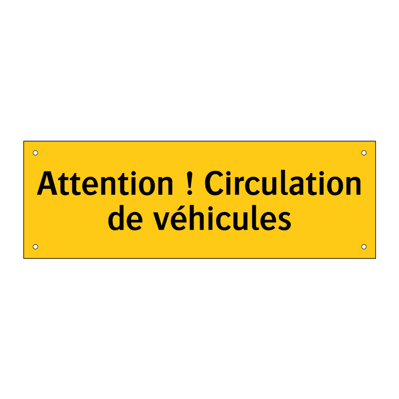 Attention ! Circulation de véhicules