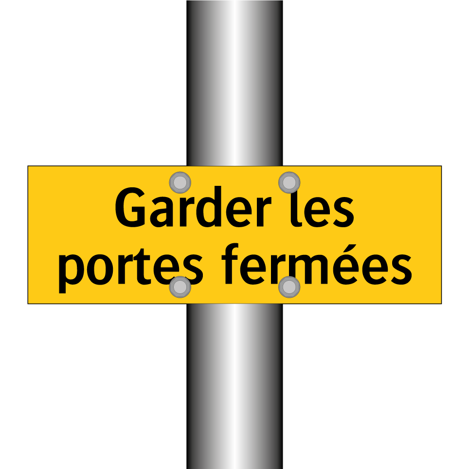 Garder les portes fermées