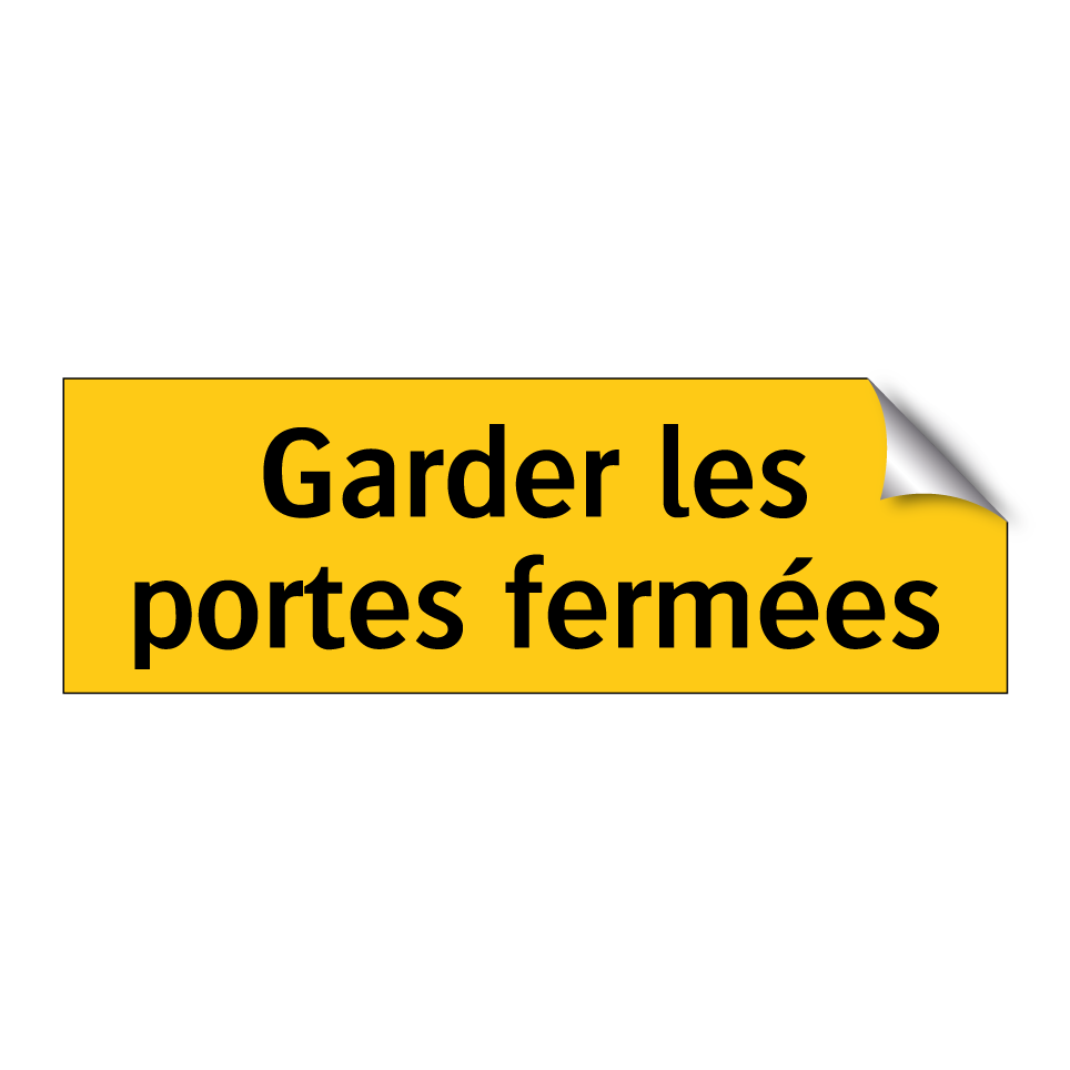 Garder les portes fermées